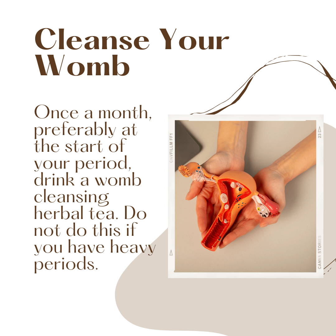 Cleanse your womb